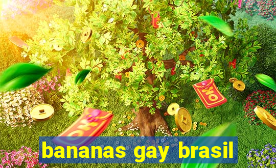 bananas gay brasil